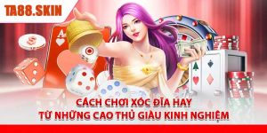 Mẹo chơi xóc đĩa