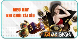 Mẹo chơi tài xỉu
